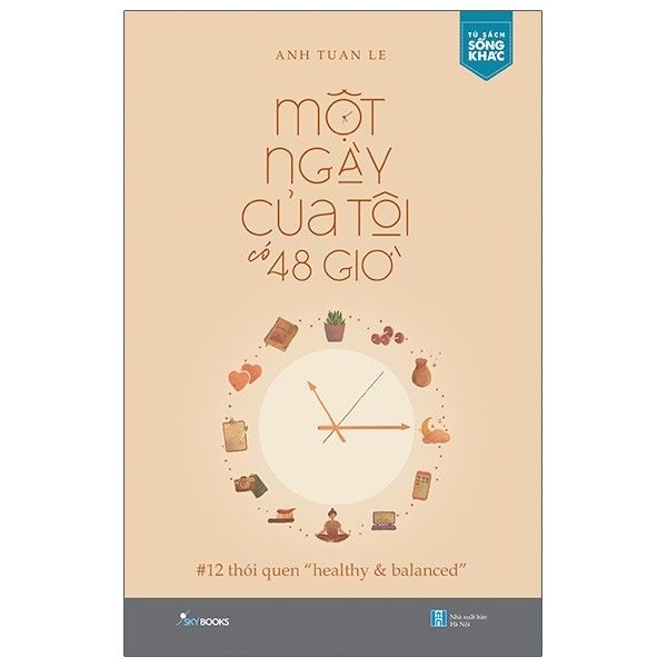  Một Ngày Của Tôi Có 48 Giờ - 12 Thói Quen “Healthy & Balanced” (Tái Bản) 