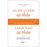  Huấn Luyện Tự Thân, Lãnh Đạo Tự Thân - Self As Coach, Self As Leader 