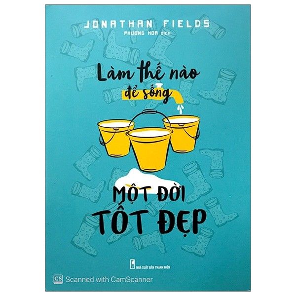  Làm Thế Nào Để Sống Một Đời Tốt Đẹp 