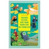  Truyện Cổ Tích Việt Nam Dành Cho Bé Chăm Chỉ 
