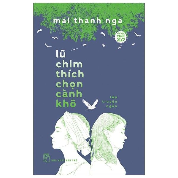  Lũ Chim Thích Chọn Cành Khô - Văn Học Tuổi 20 