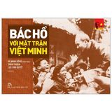  Di Sản Hồ Chí Minh - Bác Hồ Với Mặt Trận Việt Minh 