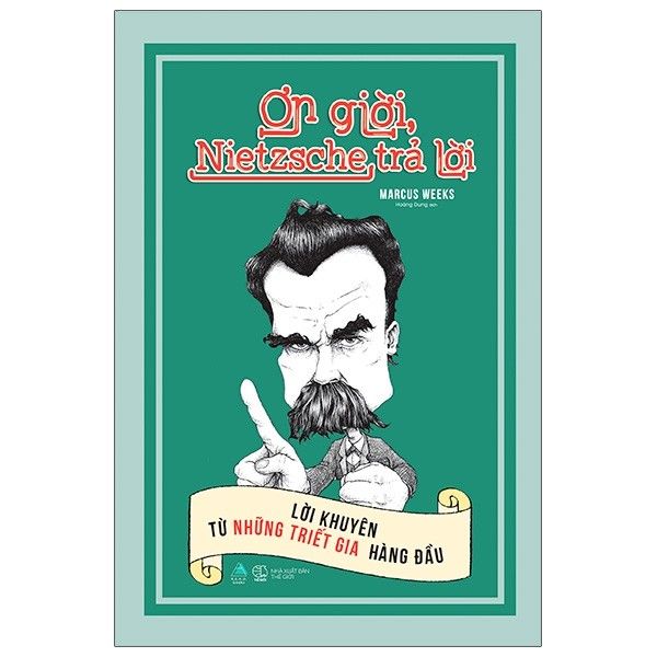 Ơn Giời, Nietzsche Trả Lời: Lời Khuyên Từ Những Triết Gia Hàng Đầu