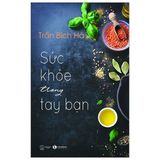  Sức Khỏe Trong Tay Bạn - Tập 1 (Tái Bản 2021) 