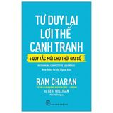  Tư Duy Lại Lợi Thế Cạnh Tranh - 6 Quy Tắc Mới Cho Thời Đại Số - Rethinking Competitive Advantage: New Rules For The Digital Age 