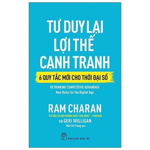  Tư Duy Lại Lợi Thế Cạnh Tranh - 6 Quy Tắc Mới Cho Thời Đại Số - Rethinking Competitive Advantage: New Rules For The Digital Age 