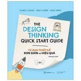  Tư Duy Thiết Kế Đơn Giản Và Hiệu Quả - The Design Thinking Quick Start Guide 