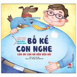  Cẩm Nang Dành Cho Mẹ Bầu Và Thai Nhi - Phần 2: Bố Kể Con Nghe - Cảm Ơn Con Đã Đến Bên Bố! 
