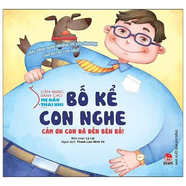  Cẩm Nang Dành Cho Mẹ Bầu Và Thai Nhi - Phần 2: Bố Kể Con Nghe - Cảm Ơn Con Đã Đến Bên Bố! 