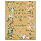  Một Cậu Thỏ Nghịch Ngợm Kinh Khủng: Tuyển Tập Những Truyện Hay Nhất Của Beatrix Potter (Tái Bản 2021) 