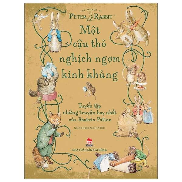Một Cậu Thỏ Nghịch Ngợm Kinh Khủng: Tuyển Tập Những Truyện Hay Nhất Của Beatrix Potter (Tái Bản 2021)