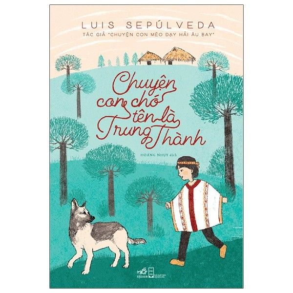 Chuyện Con Chó Tên Là Trung Thành (Tái Bản 2021)