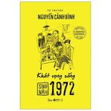  Sinh Năm 1972 - Khát Vọng Sống (Tự Truyện Nguyễn Cảnh Bình) 