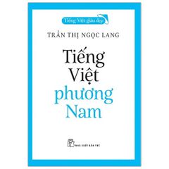 Tiếng Việt Phương Nam - Tiếng Việt Giàu Đẹp