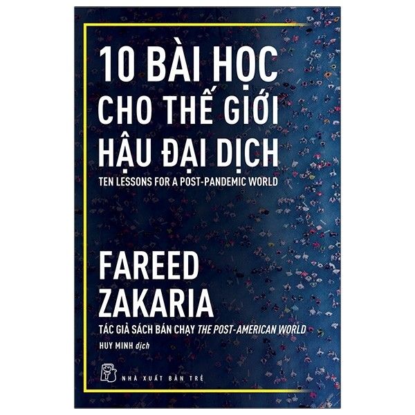  10 Bài Học Cho Thế Giới Hậu Đại Dịch - Ten Lessons For A Post-Pandemic World 