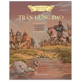  Lịch Sử Việt Nam Bằng Tranh: Trần Hưng Đạo (Bản Màu) 