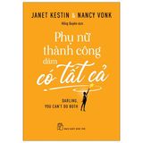  Phụ Nữ Thành Công Dám Có Tất Cả - Darling, You Can't Do Both 