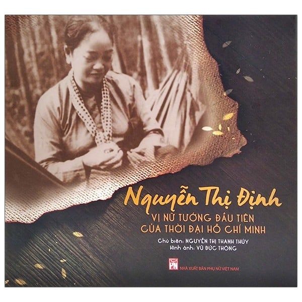 Nguyễn Thị Định - Vị Nữ Tướng Đầu Tiên Của Thời Đại Hồ Chí Minh - T.Hờ