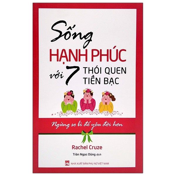  Sống Hạnh Phúc Với 7 Thói Quen Tiền Bạc - Ngừng So Bì Để Yêu Đời Hơn 