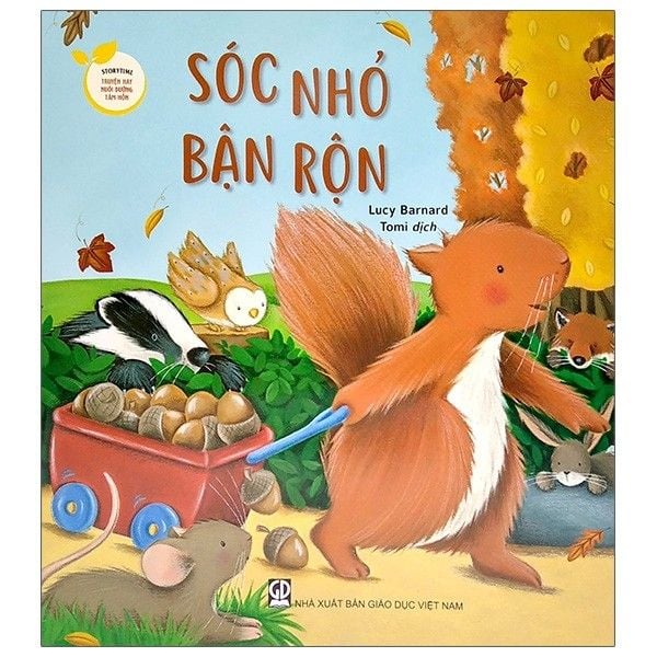  Seri Storytime Truyện Hay Nuôi Dưỡng Tâm Hồn - Sóc Nhỏ Bận Rộn (Tái Bản 2021) 