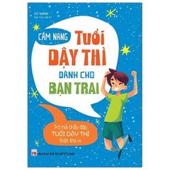 Cẩm Nang Tuổi Dậy Thì Dành Cho Bạn Trai (Tái Bản 2021)