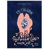  Tôi Tái Sinh Sau Ngàn Lần Vụn Vỡ 