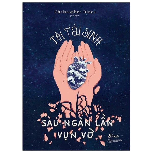  Tôi Tái Sinh Sau Ngàn Lần Vụn Vỡ 