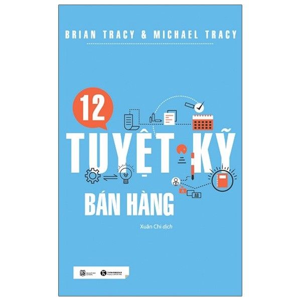  12 Tuyệt Kỹ Bán Hàng (Tái Bản 2021) 