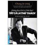  Không Bao Giờ Là Thất Bại! Tất Cả Là Thử Thách - Bìa Cứng 