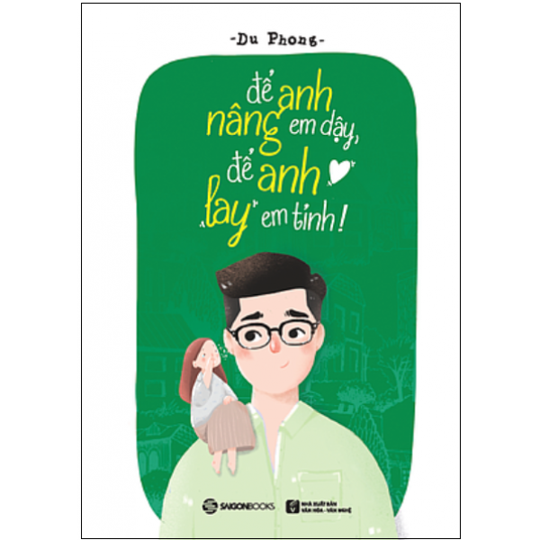  Để Anh Nâng Em Dậy, Để Anh Lay Em Tỉnh! 