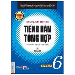 Tiếng Hàn Tổng Hợp Dành Cho Người Việt Nam - Cao Cấp 6 - Bản Đen Trắng