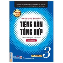 Giáo Trình Tiếng Hàn Tổng Hợp Dành Cho Người Việt Nam - Trung Cấp 3 - Sách Bài Tập