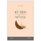  Kỳ Tích Là Tên Gọi Khác Của Nỗ Lực 
