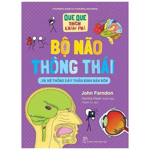 Que Que Thích Khám Phá: Bộ Não Thông Thái - Và Hệ Thống Dây Thần Kinh Bận Rộn