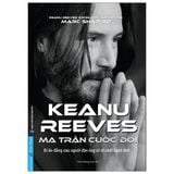  Ma Trận Cuộc Đời Keanu Reeves - Keanu Reeves’s Excellent Adventure: An Unauthorized Biography 