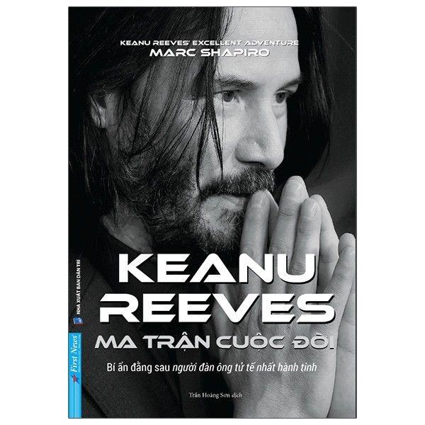  Ma Trận Cuộc Đời Keanu Reeves - Keanu Reeves’s Excellent Adventure: An Unauthorized Biography 