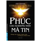  Phúc Cho Ai Không Thấy Mà Tin 