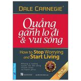  Quẳng Gánh Lo Đi Và Vui Sống (Khổ Nhỏ) (Tái Bản 2021) 