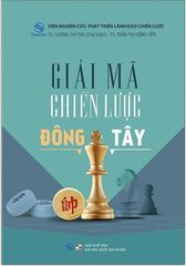 Giải Mã Chiến Lược Đông Tây