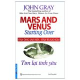  Đàn Ông Sao Hỏa, Đàn Bà Sao Kim - Tìm Lại Tình Yêu (Tái Bản 2019) 