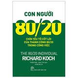  Con Người 80/20 - Chín Yếu Tố Cốt Lõi Của Thành Công 80/20 Trong Công Việc (Tái Bản 2022) 