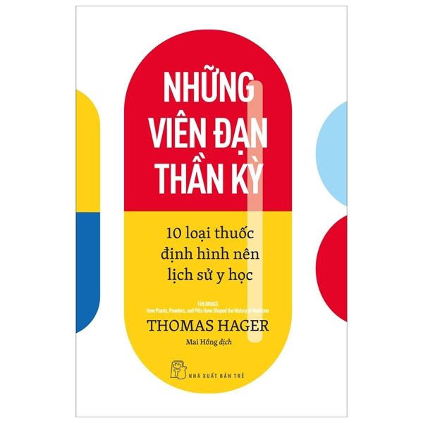  Những Viên Đạn Thần Kỳ - 10 Loại Thuốc Định Hình Nên Lịch Sử Y Học 