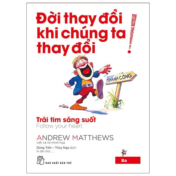 Đời Thay Đổi Khi Chúng Ta Thay Đổi - Tập 3 .Trái Tim Sáng Suốt
