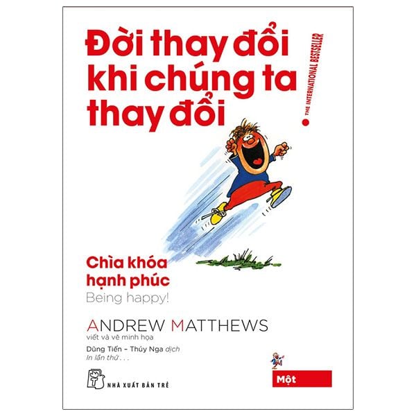 Đời Thay Đổi Khi Chúng Ta Thay Đổi - Tập 1. Chìa Khóa Hạnh Phúc