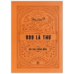 999 Lá Thư Gửi Cho Chính Mình - Ấn Bản Cao Cấp Và Giới Hạn (Số Ngẫu Nhiên)