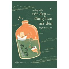 Những Điều Tốt Đẹp Luôn Đúng Hạn Mà Đến - Tặng Kèm 3 Postcard (Số Lượng Có Hạn)