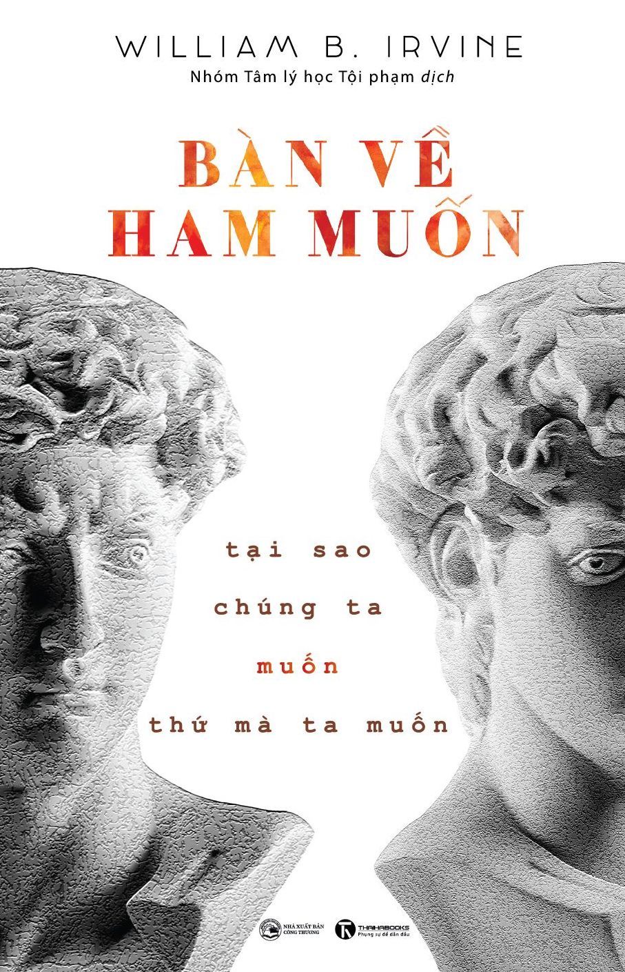  Bàn Về Ham Muốn: Tại Sao Chúng Ta Muốn Thứ Mà Ta Muốn 
