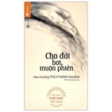  Cho Đời Bớt Muộn Phiền (Tái Bản 2022) 