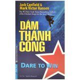  Dám Thành Công - Dare To Win! (Tái Bản 2021) 