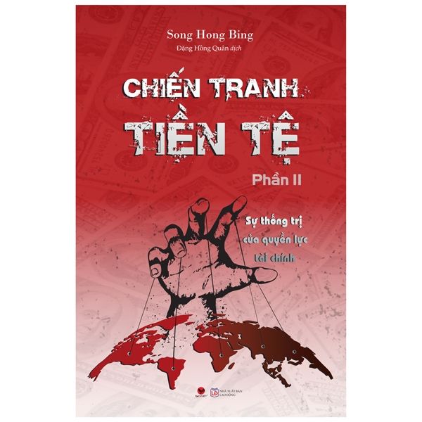  Chiến Tranh Tiền Tệ - Phần 2 - Sự Thống Trị Của Quyền Lực Tài Chính (Tái Bản 2022) 